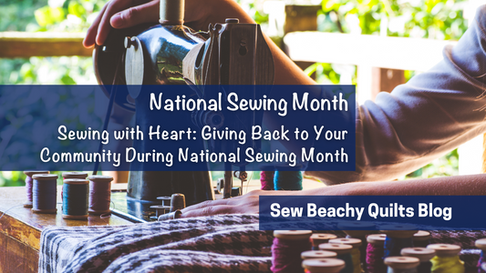 Sewing with Heart: Giving Back to Your Community During National Sewing Month